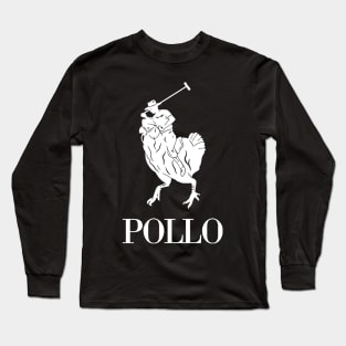 Funny Pollo Parody Fashion Chicken Design Long Sleeve T-Shirt